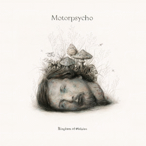 Motorpsycho : Kingdom of Oblivion